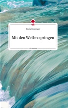 Emma Breuninger - Mit den Wellen springen. Life is a Story - story.one