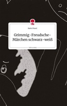 Karin Prassl - Grimmig-Freudsche-Märchen schwarz-weiß. Life is a Story - story.one