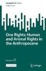 Saskia Stucki - One Rights: Human and Animal Rights in the Anthropocene