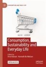 Bo Nielsen, Kenneth Bo Nielsen, Arve Hansen - Consumption, Sustainability and Everyday Life