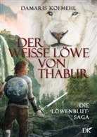 Damaris Kofmehl - Der weisse Löwe von Thabur