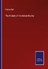 Charles Ball - The History of the Indian Mutiny