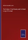 William Alexander Laurie - The History of Free Masonry and the Grand Lodge of Scotland