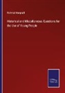 Richmal Mangnall - Historical and Miscellaneous Questions for the Use of Young People