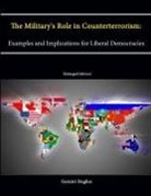 U. S. Army War College, Geraint Hughes, Strategic Studies Institute - The Military's Role in Counterterrorism