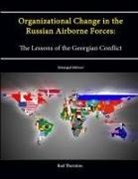 U. S. Army War College, Strategic Studies Institute, Rod Thornton - Organizational Change in the Russian Airborne Forces