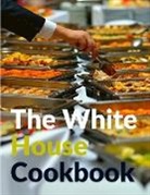 Gillette Hugo - The White House Cookbook
