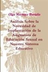 Olga Martínez Buendía - Análisis sobre la Necesidad de Implantación de la Asignatura de Educación Sexual en Nuestro Sistema Educativo