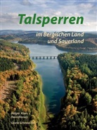 Hans Blossey, Holger Klaes, Gisela Schmoeckel, Holger Klaes - Talsperren im Bergischen Land und Sauerland