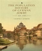 Steven Mark Lowenstein, Michael Berenbaum, David N. Myers - The Population History of German Jewry 1815–1939