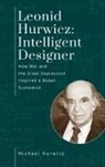 Michael Hurwicz - Leonid Hurwicz: Intelligent Designer