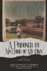 Tedder, Susan Mary Malone - A Prisoner by No Crime of My Own