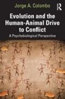 Jorge A. Colombo, Colombo Jorge A. - Evolution and the Human-Animal Drive to Conflict