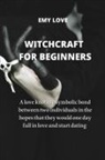 Emy Love - Witchcraft for Beginners: A love knot is a symbolic bond between two individuals in the hopes that they would one day fall in love and start dat