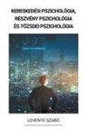 Levente Szabó - Kereskedési pszichológia, Részvény Pszichológia és T¿zsdei Pszichológia