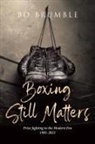 Bo Brumble - Boxing Still Matters
