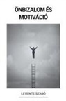 Levente Szabó - Önbizalom és Motiváció