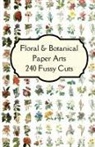 Paper Arts - Florals & Botanicals Paper Arts 240 Fussy Cuts Art Journaling Ephemera
