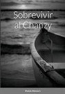 Ramón Atienza S. - Sobrevivir al Chanzy