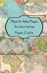 Paper Arts - Maps & Atlas Pages Art Journaling Paper Crafts