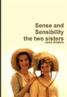 Jane Austen - Sense and sensibility a story of two sisters