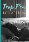 Loli Artésia, Mnemosia Éditions - Trop Peu