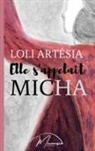 Loli Artésia, Mnemosia Éditions - Elle s'appelait Micha