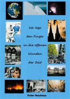 Peter Neuhaus - Ich lege den Finger in die offenen Wunden der Zeit