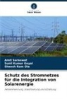 Sunil Kumar Goyal, Sheesh Ram Ola, Amit Saraswat - Schutz des Stromnetzes für die Integration von Solarenergie