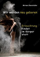 Miriam Oberstaller - Wir werden neu geboren