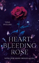 Yana Svelush - Heartbleeding Rose