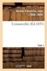 Barbey d aurevilly-j, Jules Barbey D'Aurevilly, Juless Barbey D'Aurevilly - L ensorcelee. tome 1