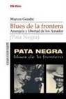 Marcos Blanco Gendre, Marcos Gendre - Blues de la frontera : anarquía y libertad de los Amador
