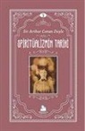Arthur Conan Doyle - Spiritüalizmin Tarihi Cilt 2