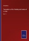 Anonymous - Transactions of the Pathological Society of London