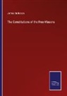 James Anderson - The Constitutions of the Free-Masons