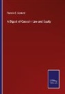 Francis E. Cornwell - A Digest of Cases in Law and Equity