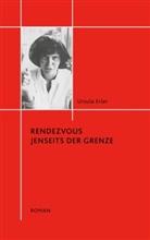 Ursula Erler, Hans Erler - Rendezvous jenseits der Grenze