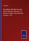 Anonymous - Proceedings of the Massachusetts Historical Society in Respect to the Memory of William Hickling Prescott, February 1, 1859