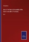 Anonymous - Acts of the General Assembly of the Commonwealth of Kentucky