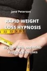 Jane Peterson - Rapid Weight Loss Hypnosis: Myths, Facts, and Mind-Boggling Exercises