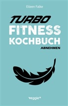 Eileen Falke - Turbo-Fitness-Kochbuch - Abnehmen