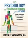 Letitia Washington - The Psychology of Character Building for Authors