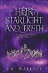 J. M. Wallace - Heir of Starlight and Truth