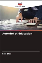 Emil Stan - Autorité et éducation