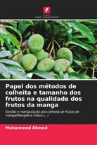 Mohammed Ahmed - Papel dos métodos de colheita e tamanho dos frutos na qualidade dos frutos da manga