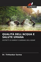 Dr. Tirthankar Sarma, Tirthankar Sarma - QUALITÀ DELL'ACQUA E SALUTE UMANA