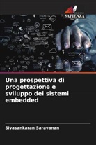 Sivasankaran Saravanan - Una prospettiva di progettazione e sviluppo dei sistemi embedded