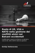 Emilija Stefanovska - Ruolo di UE, USA e NATO nella gestione dei conflitti etnici nei Balcani occidentali