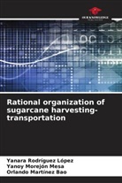 Orlando Martínez Bao, Yanoy Morejón Mesa, Yanara Rodríguez López - Rational organization of sugarcane harvesting-transportation